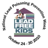 Lead Free Kids for a Healthy Future – National Lead Poisoning Prevention Week: October 24-30, 2010